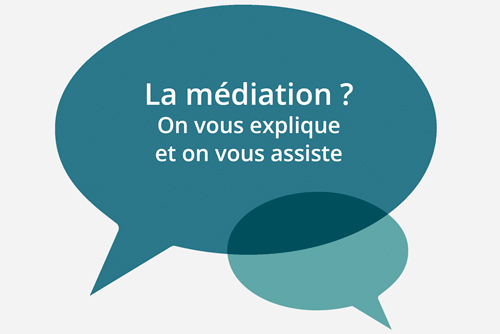 La médiation ? On vous explique et on vous assiste