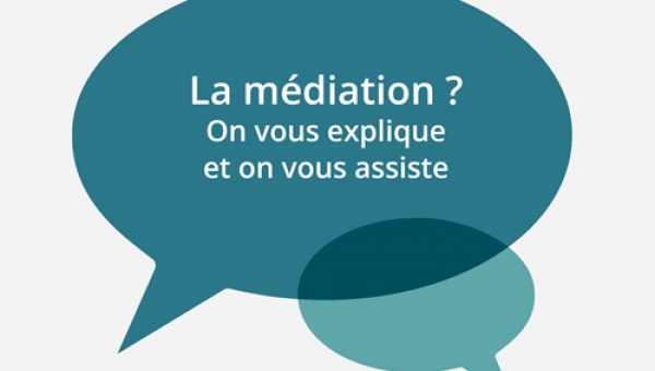 La médiation ? On vous explique et on vous assiste